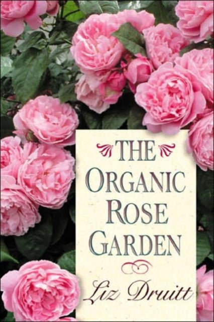 The Organic Rose Garden