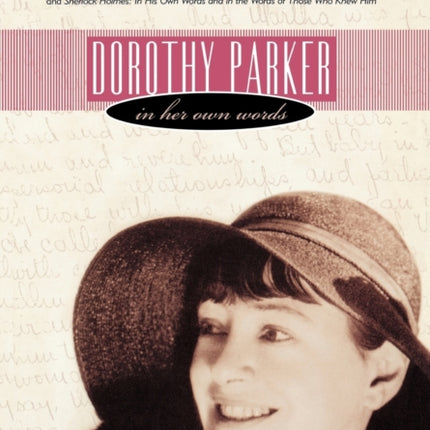 Dorothy Parker: In Her Own Words