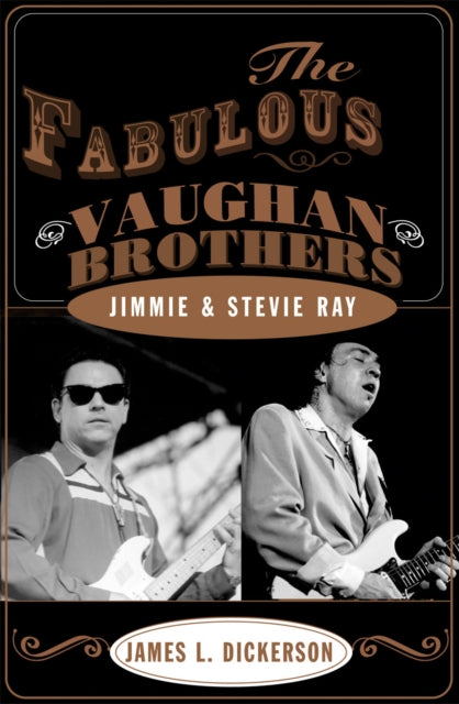 The Fabulous Vaughan Brothers: Jimmie and Stevie Ray