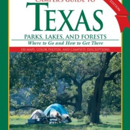 Camper's Guide to Texas Parks, Lakes, and Forests: Where to Go and How to Get There