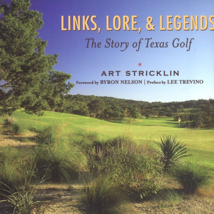 Links, Lore, & Legends: The Story of Texas Golf