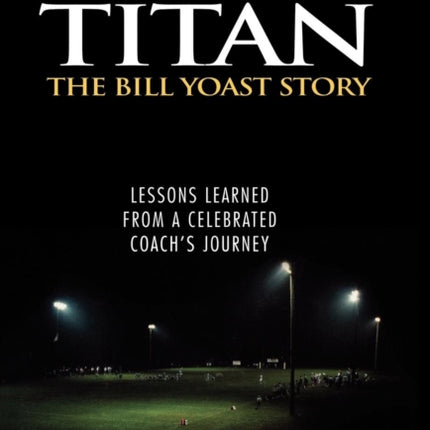 Remember This Titan: The Bill Yoast Story: