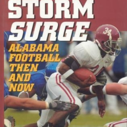 Crimson Storm Surge: Alabama Football, Then and Now