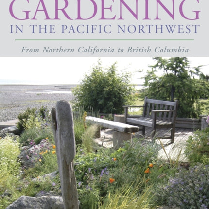 Coastal Gardening in the Pacific Northwest: From