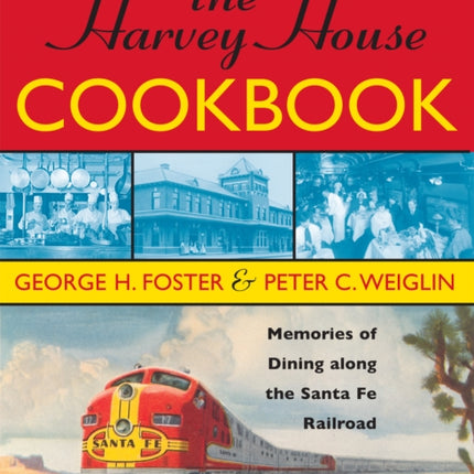 The Harvey House Cookbook: Memories of Dining