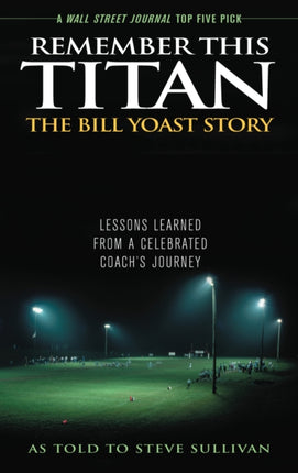Remember This Titan: The Bill Yoast Story: