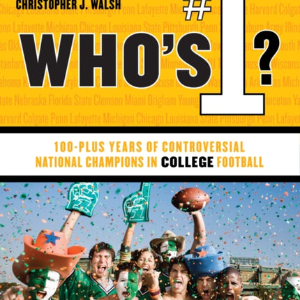 Who's #1?: 100-Plus Years of Controversial National Champions in College Football