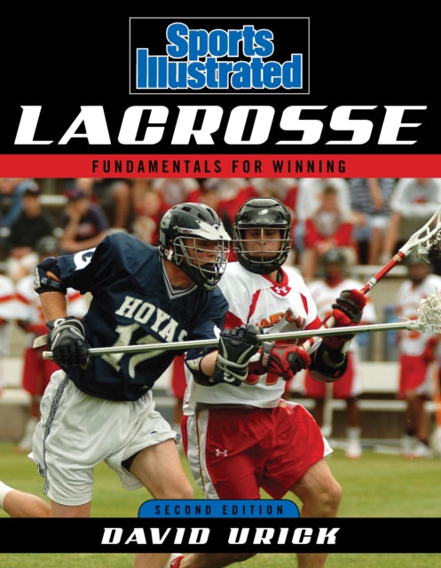 Sports Illustrated Lacrosse: Fundamentals for