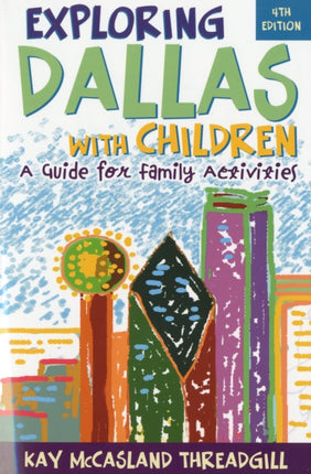 Exploring Dallas with Children: A Guide for Family Activities