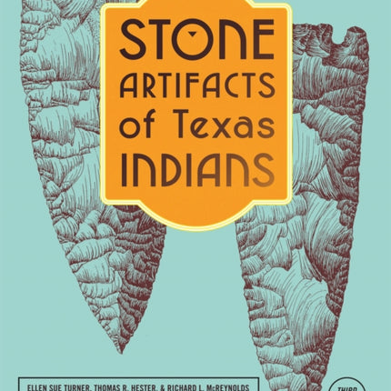 Stone Artifacts of Texas Indians