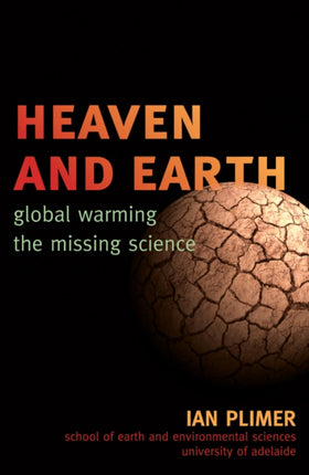 Heaven and Earth: Global Warming, the Missing Science