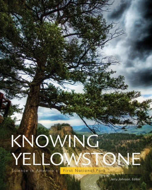 Knowing Yellowstone Science in Americas First