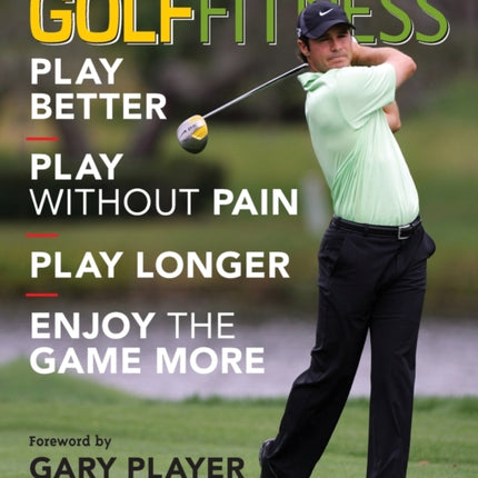 Golf Fitness: Play Better, Play Without Pain,