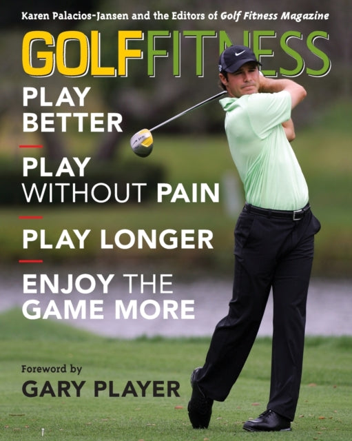 Golf Fitness: Play Better, Play Without Pain,