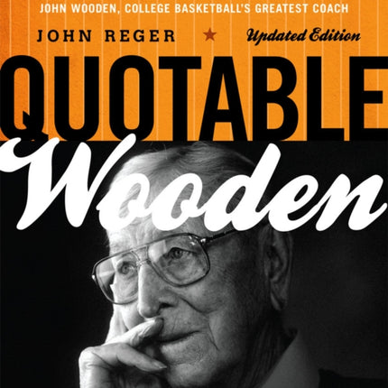 Quotable Wooden: Words of Wisdom, Preparation,