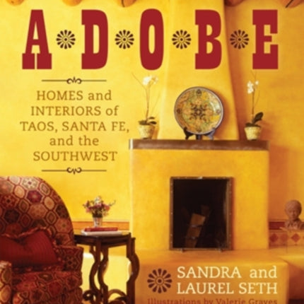 Adobe: Homes and Interiors of Taos, Santa Fe, and