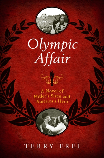 Olympic Affair: A Novel of Hitler's Siren and America's Hero