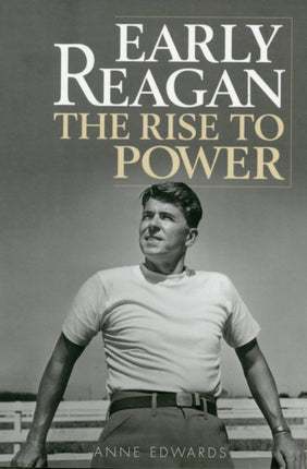 Early Reagan: The Rise to Power