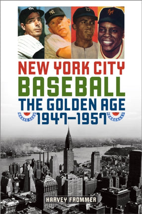 New York City Baseball: The Golden Age, 1947–1957