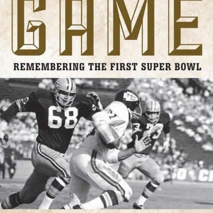 When It Was Just a Game: Remembering the First Super Bowl