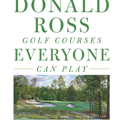 Great Donald Ross Golf Courses Everyone Can Play: Resort, Public, and Semi-Private