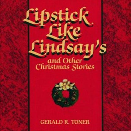 Lipstick Like Lindsay's and Other Christmas Stories