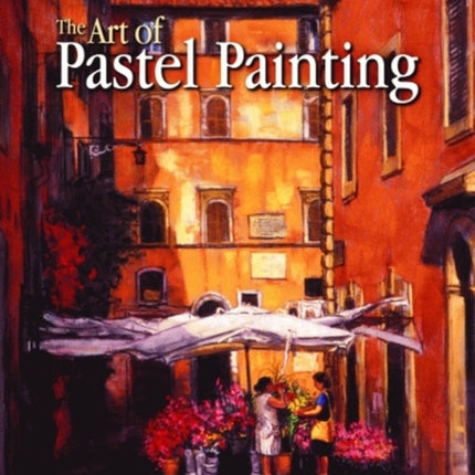 Art of Pastel Painting The