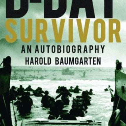 D-Day Survivor: An Autobiography