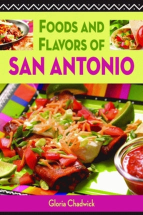 Foods and Flavors of San Antonio