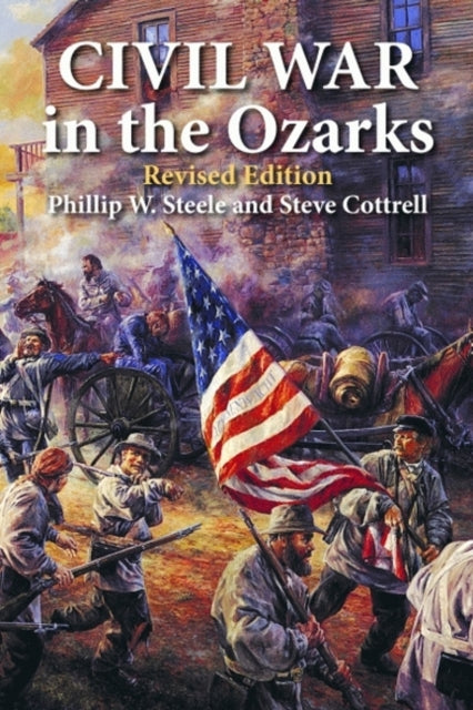 Civil War in the Ozarks: Revised Edition