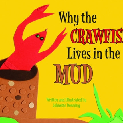 Why the Crawfish Lives in the Mud