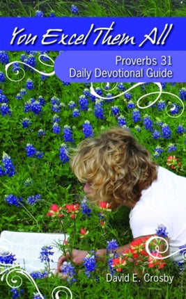 You Excel Them All: Proverbs 31 Daily Devotional Guide