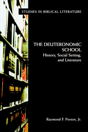 The Deuteronomic School: History, Social Setting, and Literature