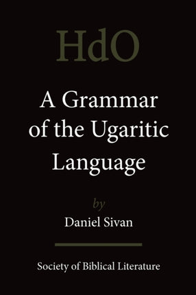 A Grammar of the Ugaritic Language: Second Impression with Corrections
