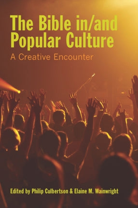 The Bible In/and Popular Culture: A Creative Encounter