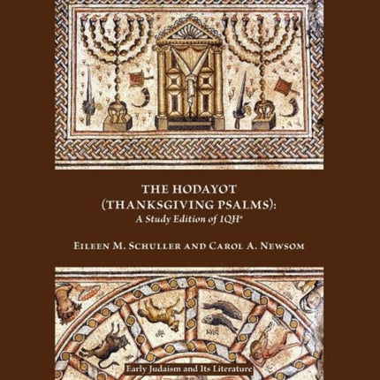 The Hodayot (Thanksgiving Psalms): A Study Edition of 1QHa