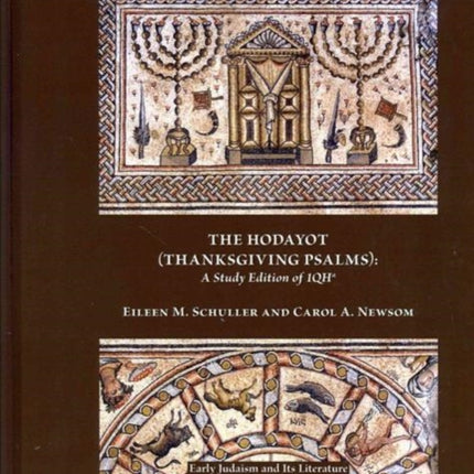 The Hodayot (Thanksgiving Psalms): A Study Edition of 1QHa