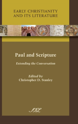 Paul and Scripture: Extending the Conversation