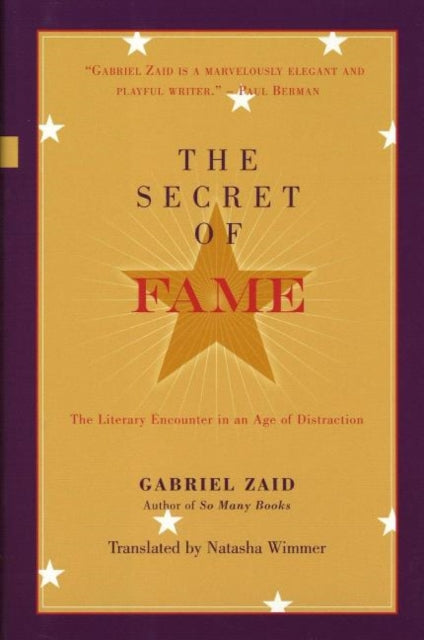 Secret of Fame: The Literary Encounter in an Age of Distraction