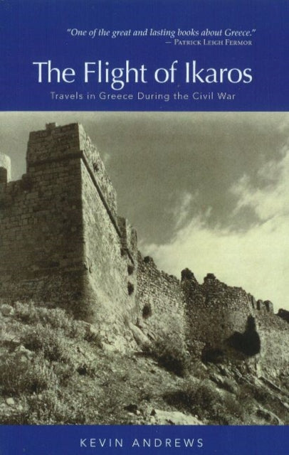 Flight of Ikaros: Travels in Greece During the Civil War