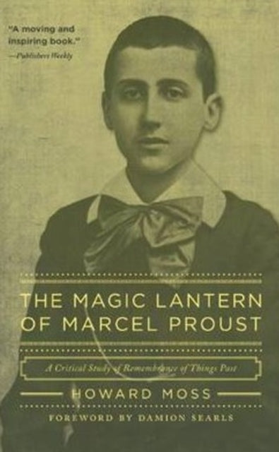 Magic Lantern of Marcel Proust: A Critical Study of Remembrance of Things Past