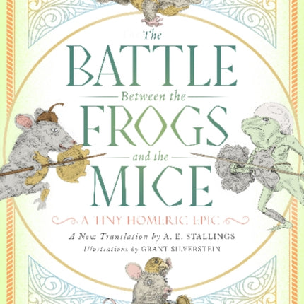 The Battle Between the Frogs and the Mice: A Tiny Homeric Epic