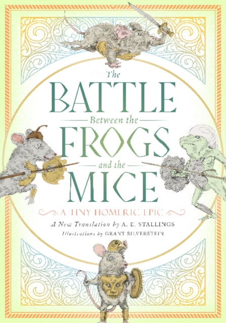 The Battle Between the Frogs and the Mice: A Tiny Homeric Epic