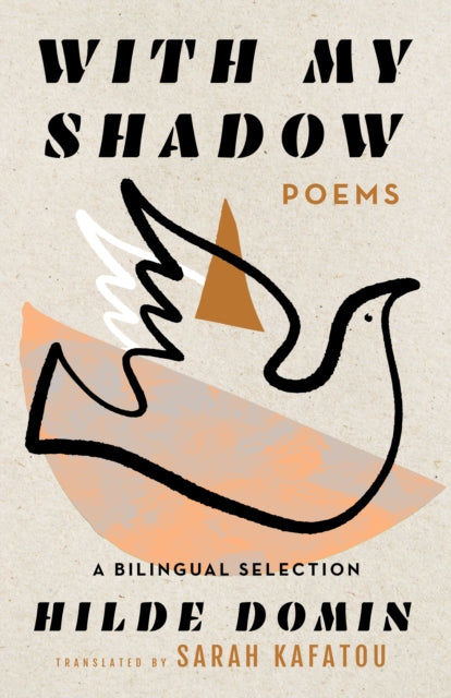 With My Shadow: The Poems of Hilde Domin, a