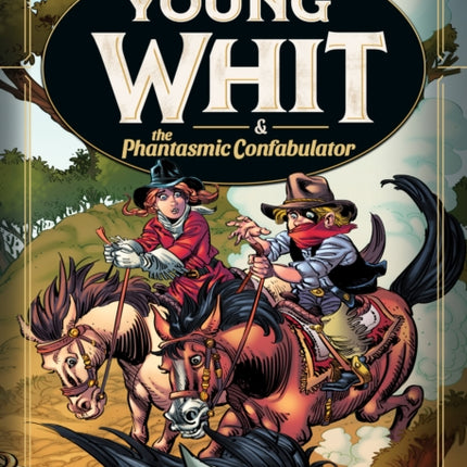 Young Whit and the Phantasmic Confabulator