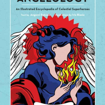 Angelology: An Illustrated Encyclopedia of Celestial Superheroes!