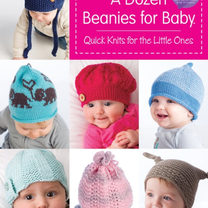 A Dozen Beanies for Baby: Quick Knits for the Little Ones