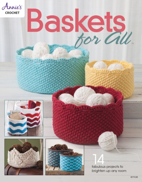 Baskets for All: 14 Fabulous Projects to Brighten Up Any Room