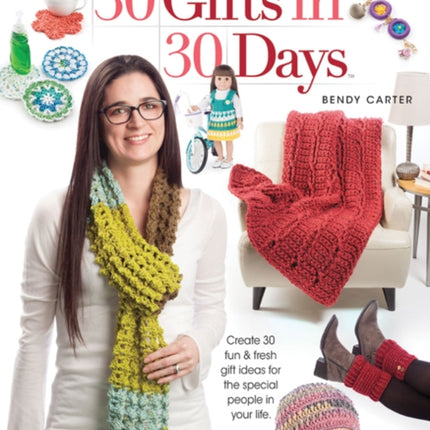 30 Gifts in 30 Days Create 30 fun  fresh gift ideas for the special people in your life Annies Crochet