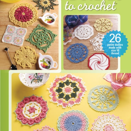 Miniature Doilies to Crochet: 26 Petite Doilies Made with Size 10 Thread